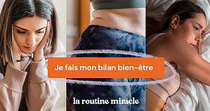 Faites votre bilan bien-être avec La Routine Miracle !